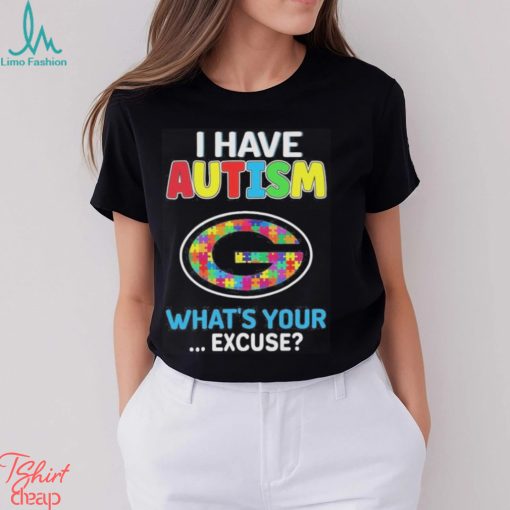 Official green Bay Packers I have autism awareness what’s your excuse shirt