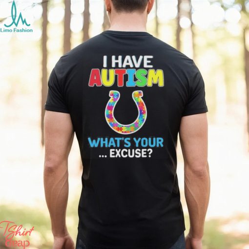 Official indianapolis colts I have autism awareness what’s your excuse shirt