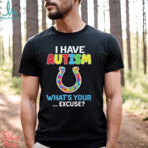 Official indianapolis colts I have autism awareness what’s your excuse shirt