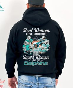 Real women love football smart women love the Dolphins signatures shirt -  Limotees