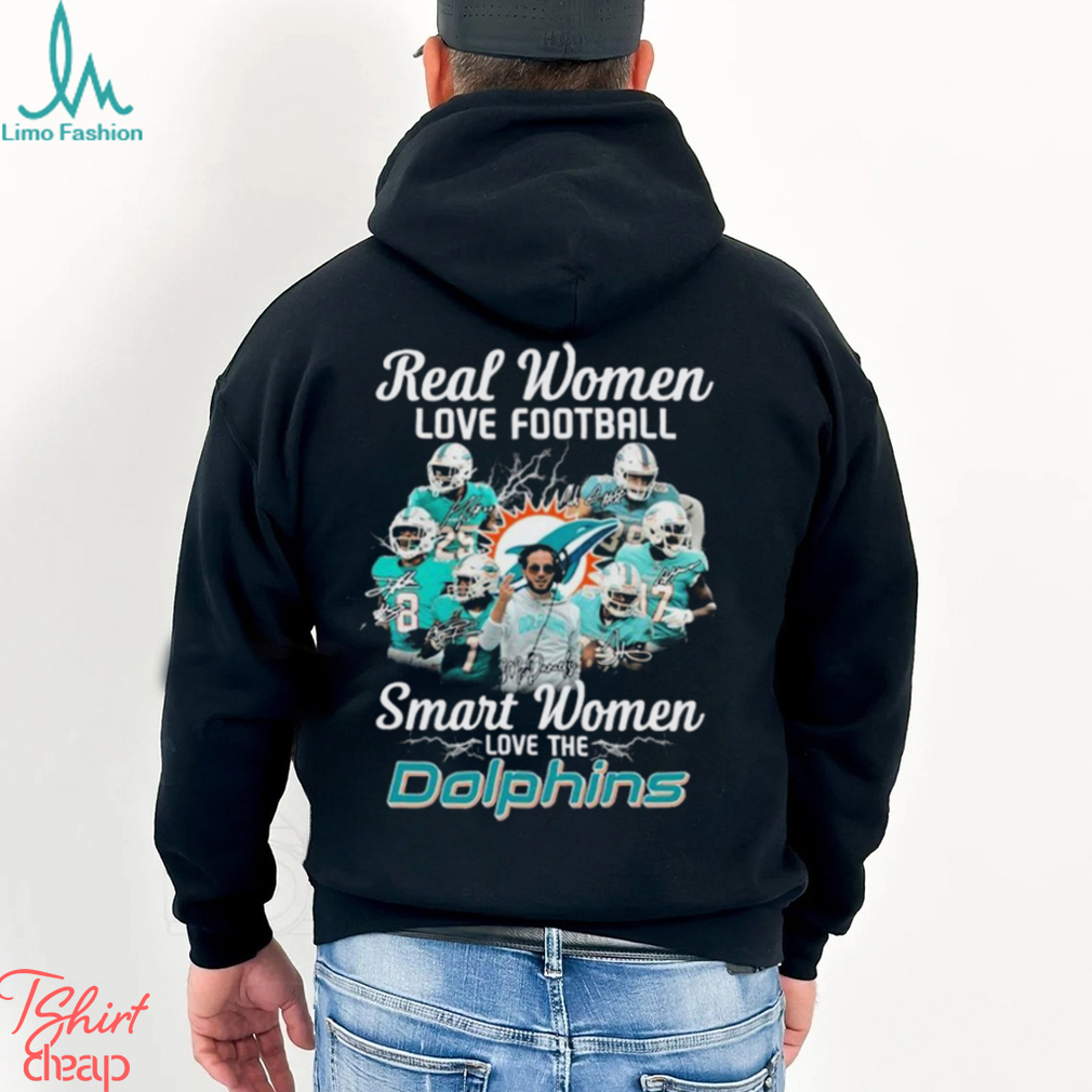 Real Women Love Football Smart Women Love The Miami Dolphins T Shirt, hoodie,  sweater, long sleeve and tank top