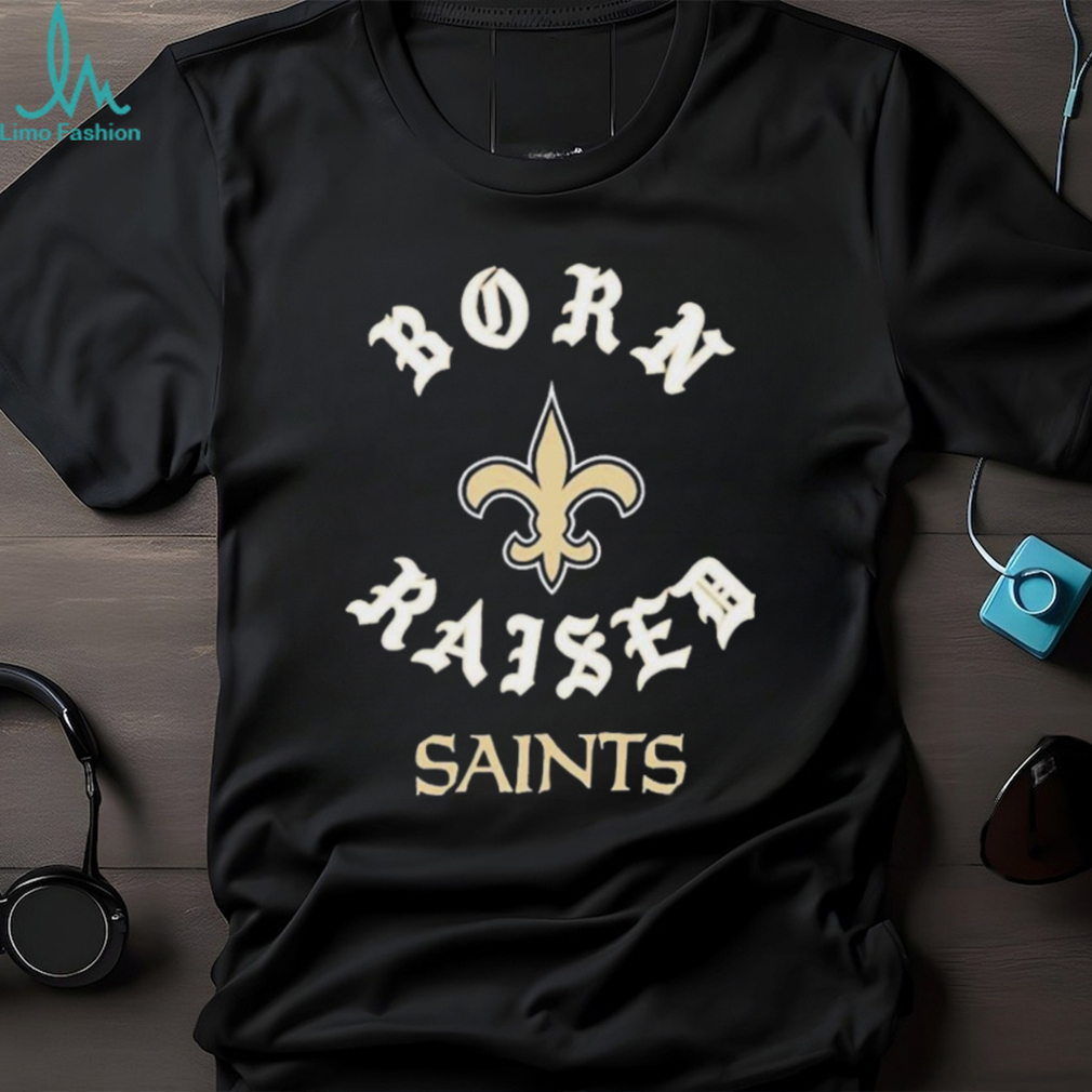 New Orleans Saints Born x Raised 2023 Shirt - Guineashirt Premium ™ LLC