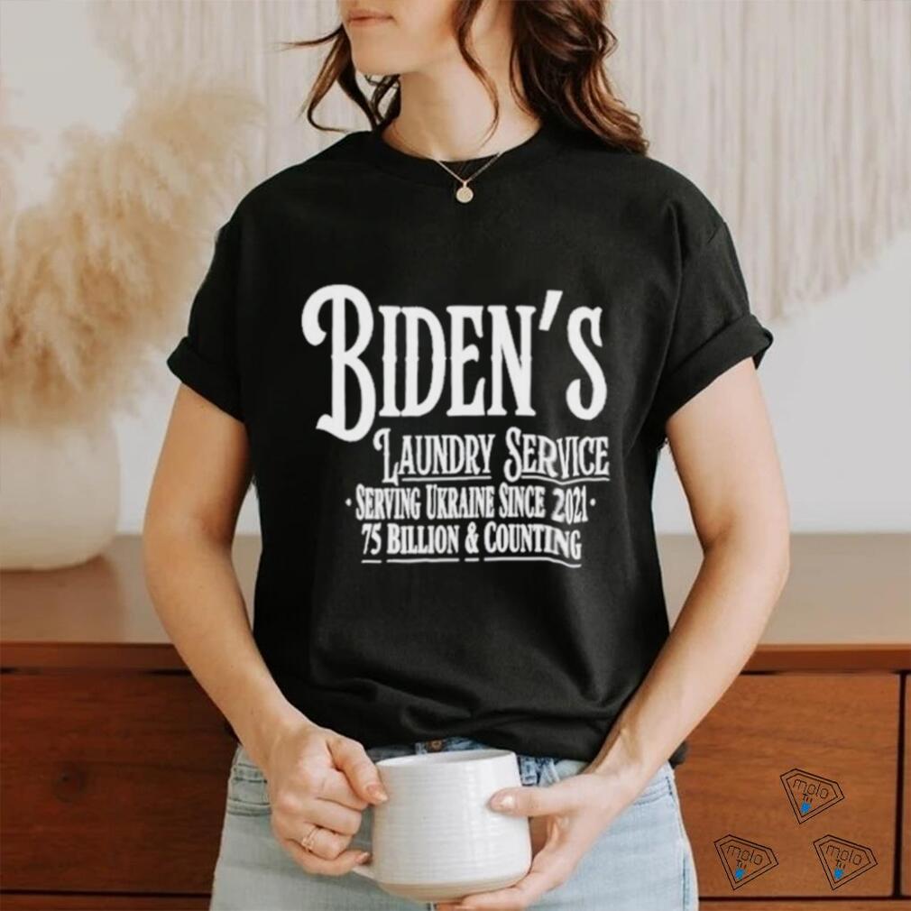 Reckless Patriot Gear Biden's Laundry Service Serving Ukraine Since 2021 75  Billion And Counting Shirt, hoodie, sweater, long sleeve and tank top