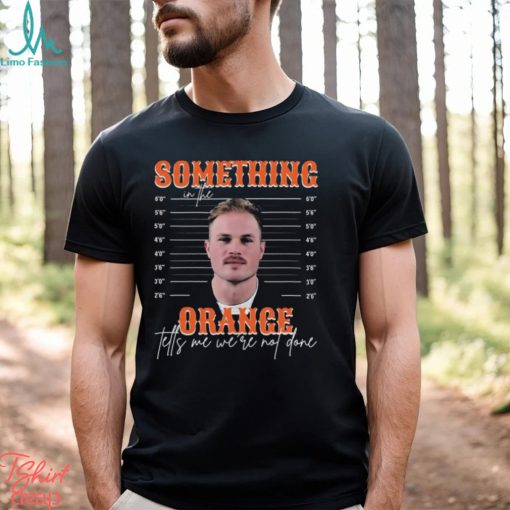 Official zach Bryan Mugshot something in the orange tells me we’re not done shirt
