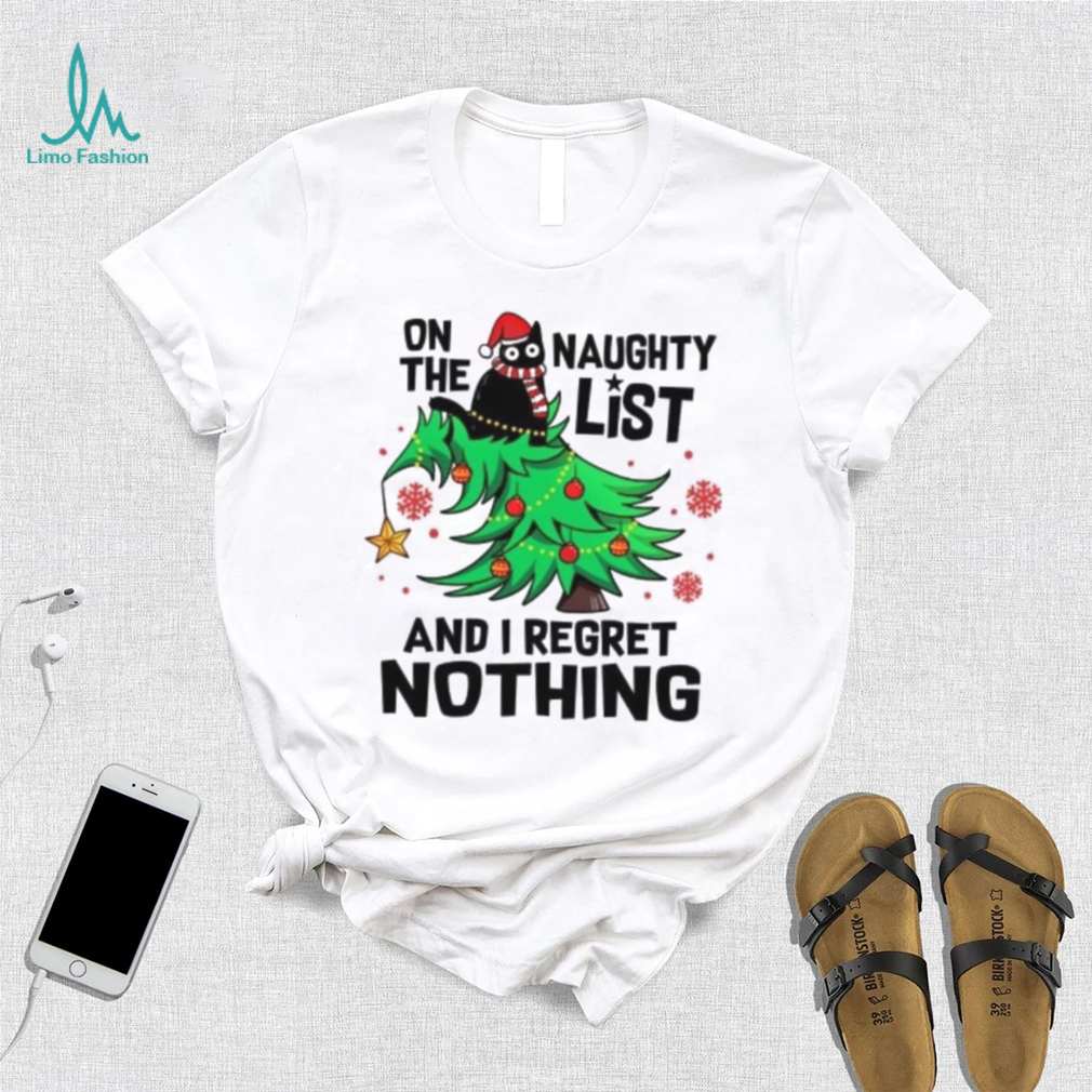 On the naughty list I regret nothing Merry Christmas t shirt On the naughty list I regret nothing Merry Christmas t shirt