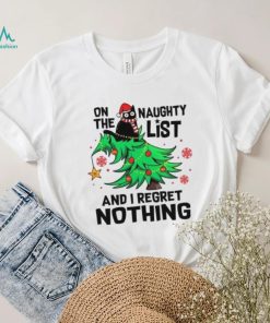 On the naughty list I regret nothing Merry Christmas t shirt