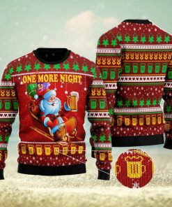 One More Night Beer All Over Printed 3D Ugly Christmas Sweater Christmas Gift For Men And Women