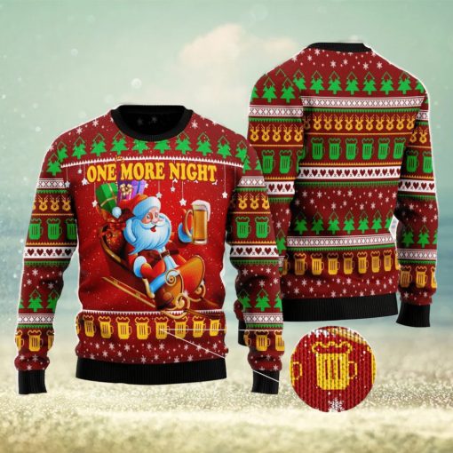 One More Night Beer All Over Printed 3D Ugly Christmas Sweater Christmas Gift For Men And Women