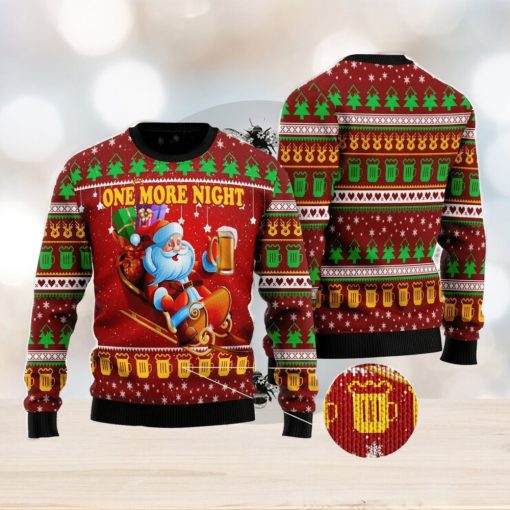 One More Night Beer All Over Printed 3D Ugly Christmas Sweater Christmas Gift For Men And Women