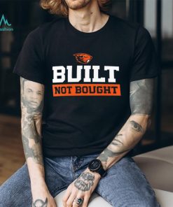 Oregon State Beavers built not bought shirt