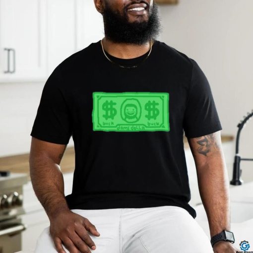 Original dame Dolla Is A Buck Shirt