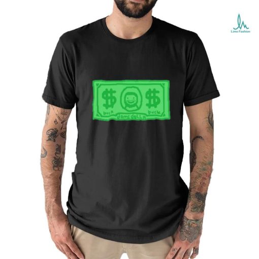 Original dame Dolla Is A Buck Shirt