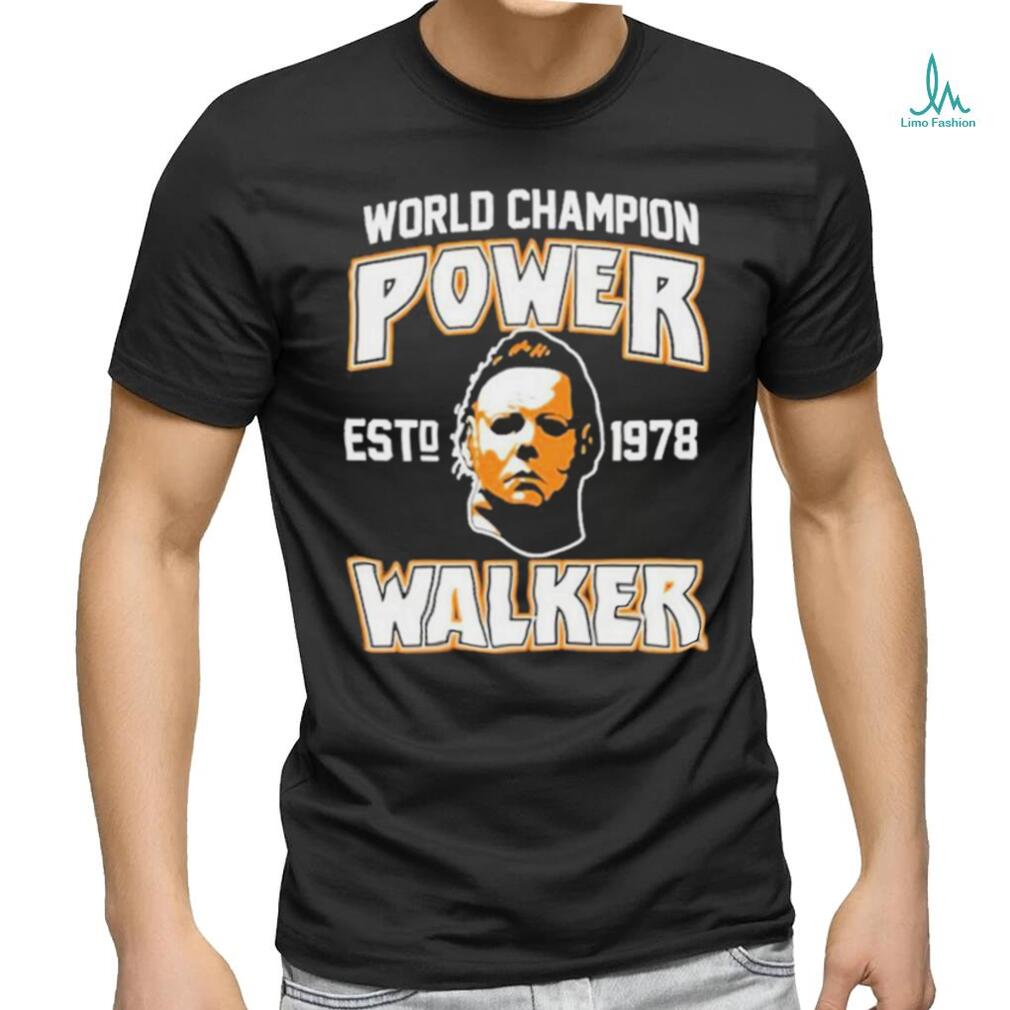 Original michael Myers World Champion Power Est 1978 Walker Shirt Original michael Myers World Champion Power Est 1978 Walker Shirt