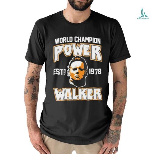 Original michael Myers World Champion Power Est 1978 Walker Shirt