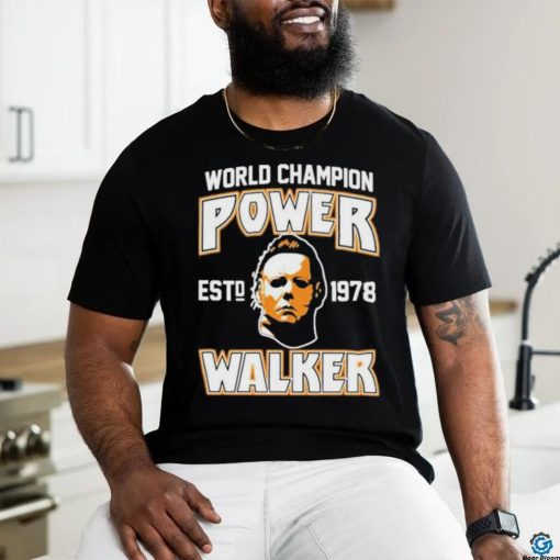 Original michael Myers World Champion Power Est 1978 Walker Shirt