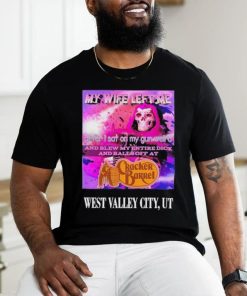 Original my Wife Left Me After I Sat On My Gun Weird And Blew My Entire Dick And Balls Off At Cracker Barrel Shirt