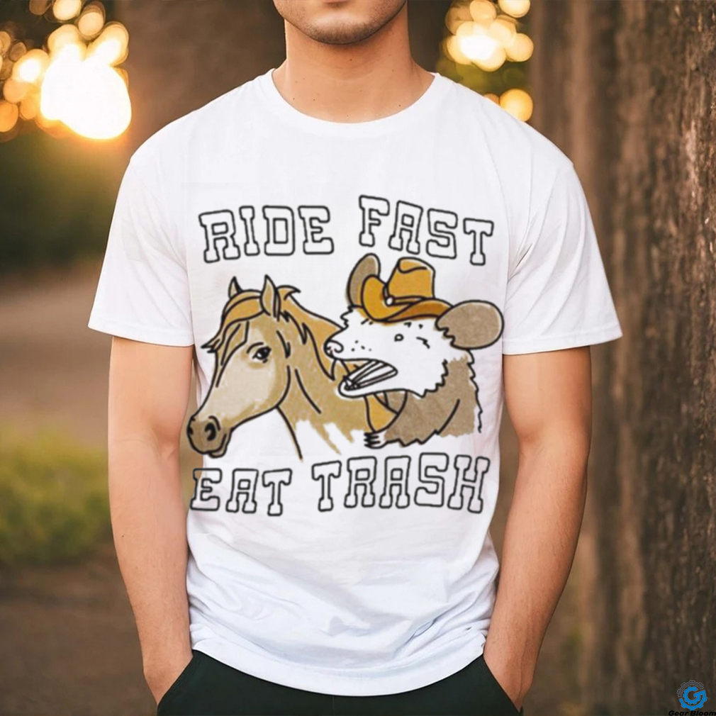 Original ride Fast Eat Trash Shirt Original ride Fast Eat Trash Shirt