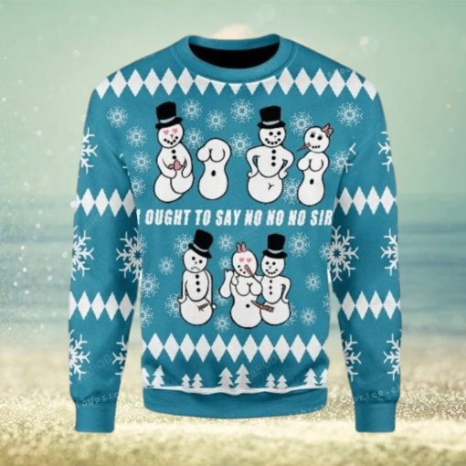 Ought To Say No No No Sir Ugly Sweater Party