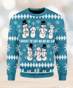 Ought To Say No No No Sir Ugly Sweater Party