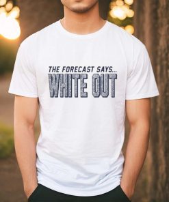 Penn State Nittany Lions The Forecast Says White Out shirt