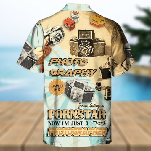 Photography Saved Me From Being A Pornstar Now I’m Just A Photographer Hawaiian Shirt