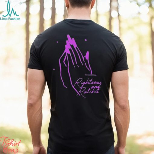 Righteous And Ratchet Angel Hands Shirt