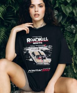 Roadkill Nights August 12th Pontiac 2023 shirt
