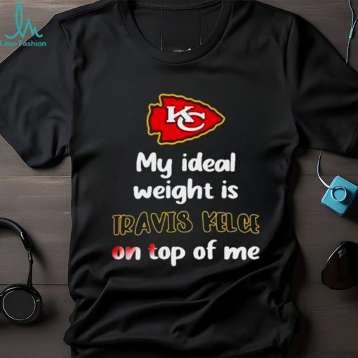 STONE COLD JULIE MY IDEAL WEIGHT IS TRAVIS KELCE ON TOP OF ME SHIRT