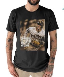 San Diego Padres Manny Machado I’m Honored To Put On This Uniform For The Rest Of My Career Unique T Shirt