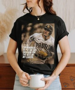 San Diego Padres Manny Machado I’m Honored To Put On This Uniform For The Rest Of My Career Unique T Shirt