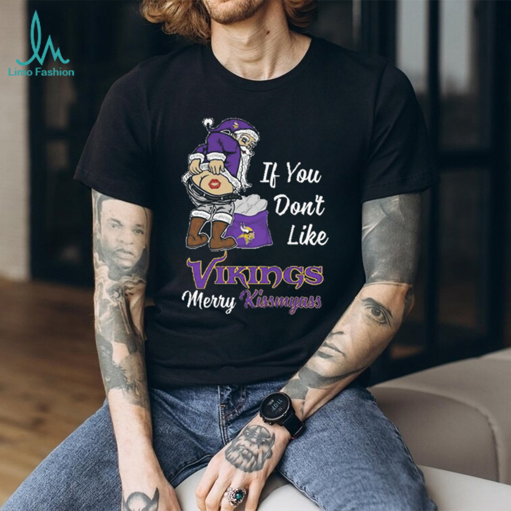 Santa Claus If You Dont Like Vikings Merry Kissmyass Unisex T