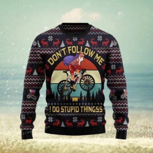 Santa Claus On Mountain Bike Do Not Follow Me Do Stupid Things Ugly Sweater Christmas Party