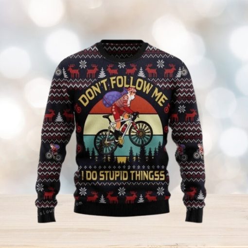 Santa Claus On Mountain Bike Do Not Follow Me Do Stupid Things Ugly Sweater Christmas Party