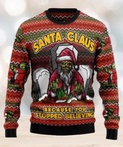 Santa Claus Zombie Because You Stopped Believing Ugly Christmas Sweater Thankgiving Gift Men Women