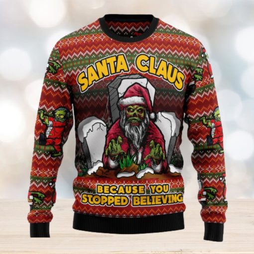 Santa Claus Zombie Because You Stopped Believing Ugly Christmas Sweater Thankgiving Gift Men Women