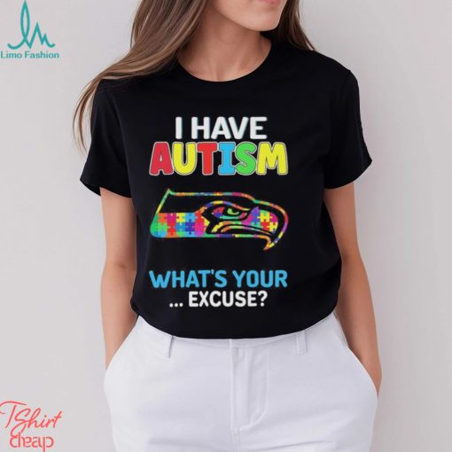 Seattle Seahawks I have autism awareness what’s your excuse shirt