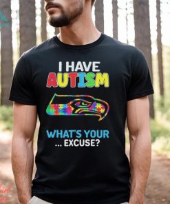 Seattle Seahawks I have autism awareness what’s your excuse shirt