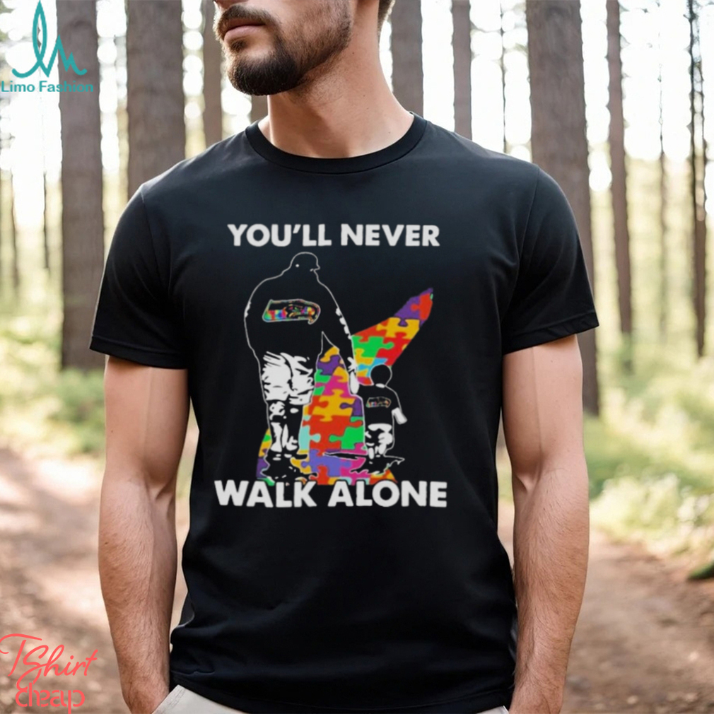 Seattle Seahawks You'll Never Walk Alone Dad And Son Autism T