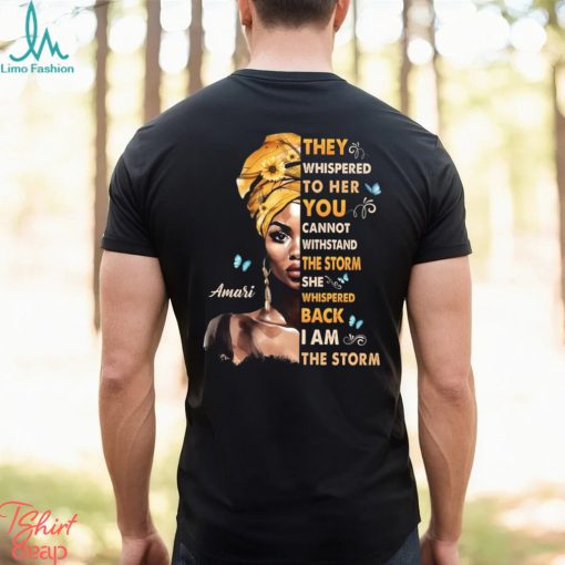 She Whispered Back I Am The Storm   Unisex Tshirt