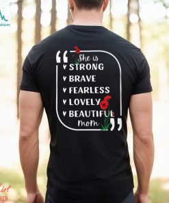 She is Strong Brave Fearless Lovely Beautiful Mom T Shirt