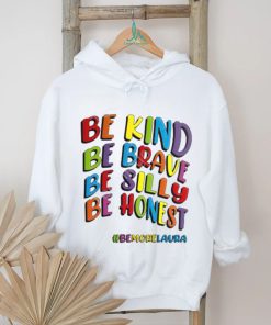 Shitscaredmum Be Kind Be Brave Be Silly Be Honest Be #Bemorelaura Sweatshirt