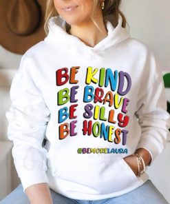 Shitscaredmum Be Kind Be Brave Be Silly Be Honest Be #Bemorelaura Sweatshirt