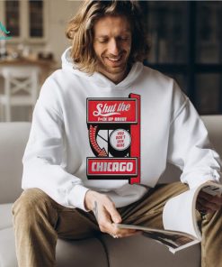 Shut the fuck up about you don’t live here Chicago shirt