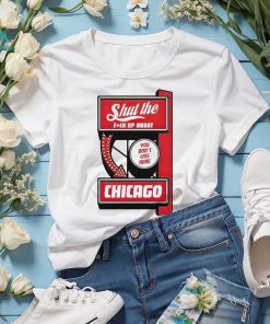 Shut the fuck up about you don’t live here Chicago shirt