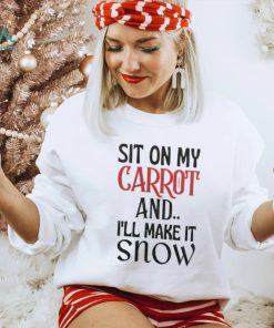 Sit On My CARROT Funny Rude Novelty Christmas Shirt