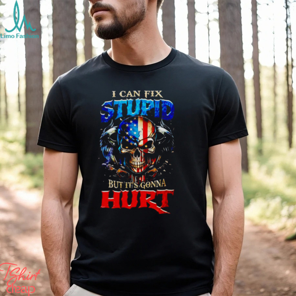 You Cant Fix Stupid Funny San Francisco 49ers Shirt - High-Quality Printed  Brand