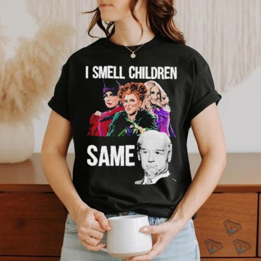 Smell Children Same Joe Biden T Shirt