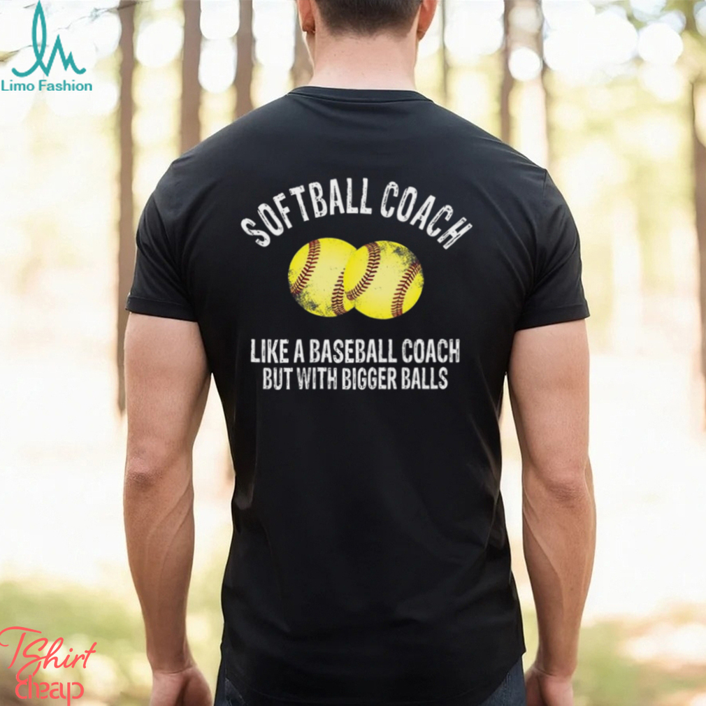 Softball Dad Shirt, Like A Baseball Dad But With Bigger Balls Funny Shirt  Father's Day Gift Idea - Family Gift Ideas That Everyone Will Enjoy