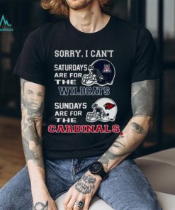 Sorry I Can’t Saturdays Are For The Arizona Wildcats Are For The Arizona Cardinals 2023 shirt