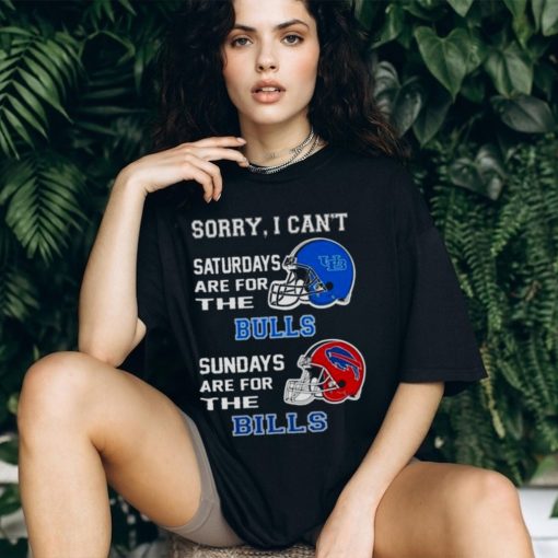 Sorry I Can’t Saturdays Are For The Buffalo Bulls Sundays Are For The Buffalo Bills 2023 shirt